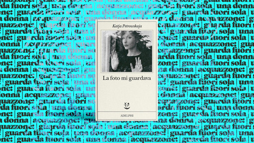 Alla scoperta del potere delle immagini con Katja Petrowskaja Alla scoperta del potere delle immagini con Katja Petrowskaja