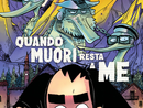 Non solo fumetti. 'Quando muori resta a me', l’ultimo libro di Zerocalcare