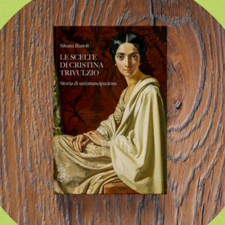 'Le scelte di Cristina Trivulzio': la storia e la voce delle donne del Risorgimento