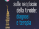 Focus sulle neoplasie della tiroide: diagnosi e terapia. Convegno a Novara il 22 novembre