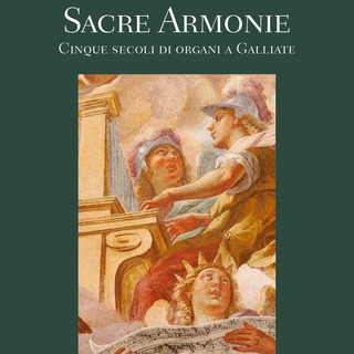 A Galliate cinque secoli di musica e devozione nel volume “Sacre Armonie”