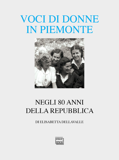 “Voci di donne in Piemonte”: ritratti femminili tra Novara e la storia d’Italia