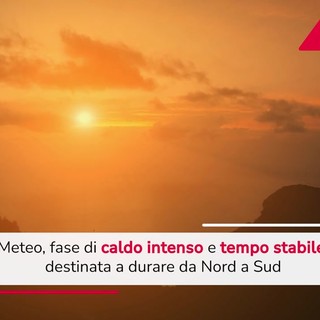 Meteo, in arrivo fase di caldo intenso: le previsioni