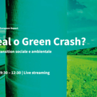 'Green deal o Green crash?', il punto su transizione sociale e ambientale 'Green deal o Green crash?', il punto su transizione sociale e ambientale