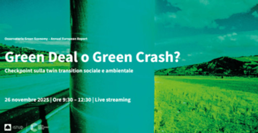 'Green deal o Green crash?', il punto su transizione sociale e ambientale 'Green deal o Green crash?', il punto su transizione sociale e ambientale