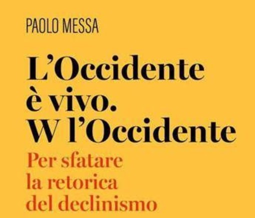Il funerale dell’Occidente può attendere: il libro di Paolo Messa contro il declinismo